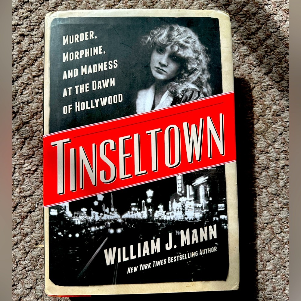 Tinseltown: Murder, Morphine, and Madness at the Dawn of Hollywood